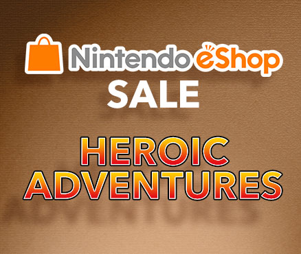 Nintendo eShop sale: Heroic adventures
