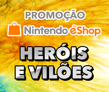 Promoção Nintendo eShop: heróis e vilões