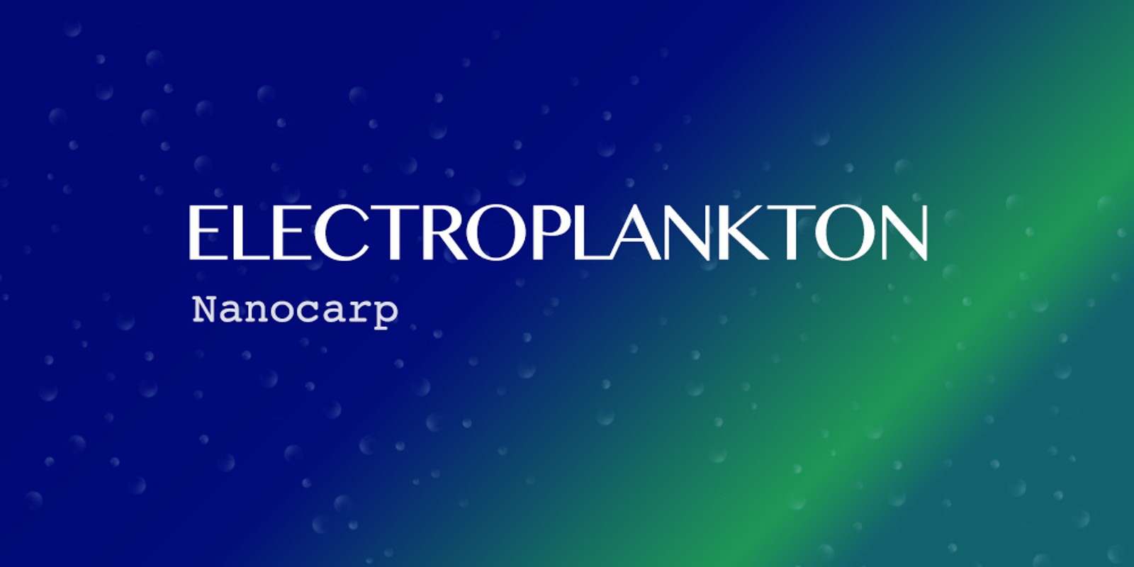 Electroplankton™ Nanocarp