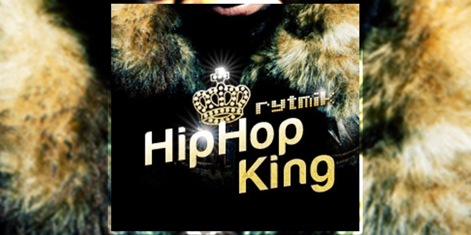 Hip Hop King Rytmik Edition