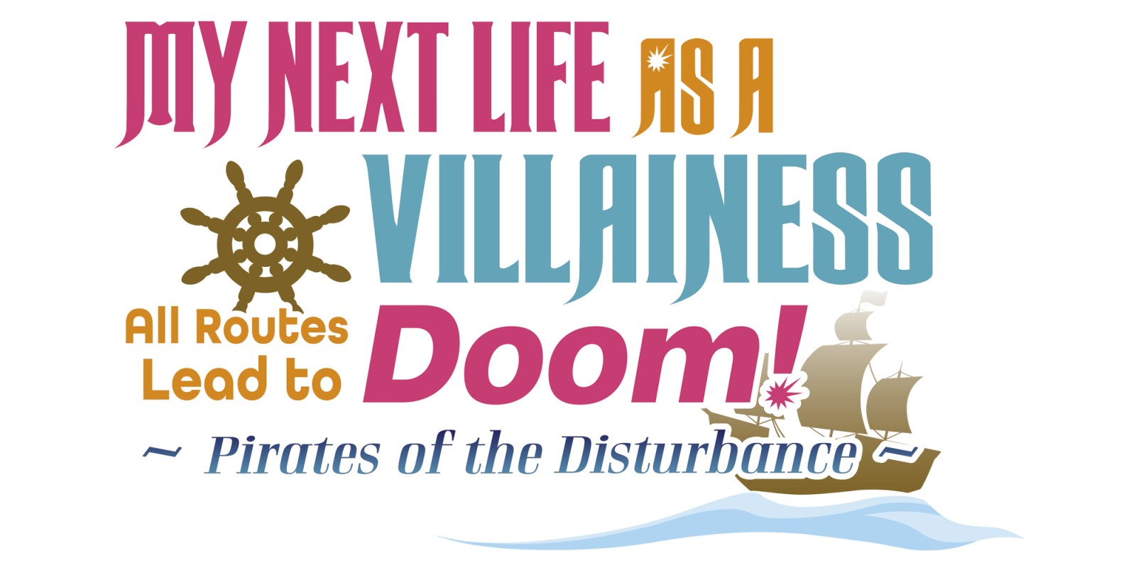 My Next Life As A Villainess: All Routes Lead to Doom ! -Pirates of the Disturbance-
