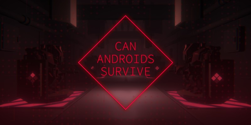 CAN ANDROIDS SURVIVE