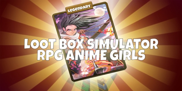 Image de Loot Box Simulator - RPG Anime Girls
