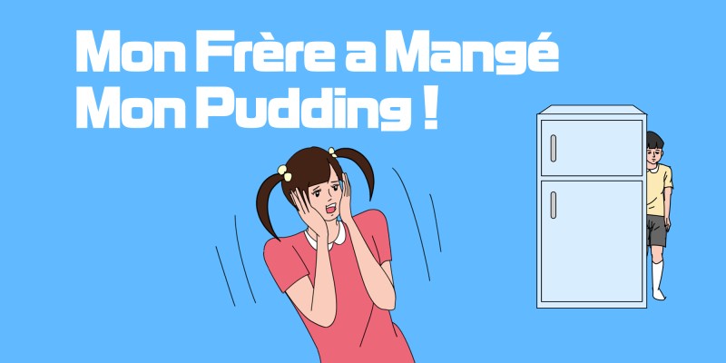 Mon Frère a Mangé Mon Pudding !
