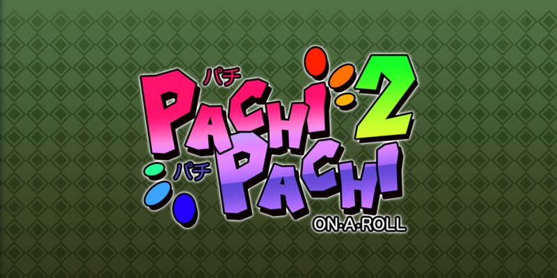 Pachi Pachi 2 on a roll