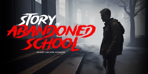 Story of Abandoned School - Silent Escape Horror switch box art