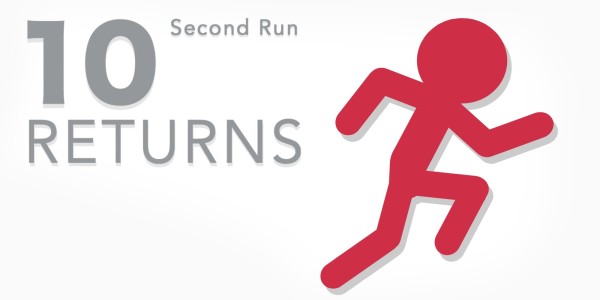 10 Second Run RETURNS