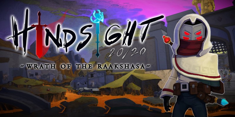Hindsight 20/20 - Wrath of the Raakshasa
