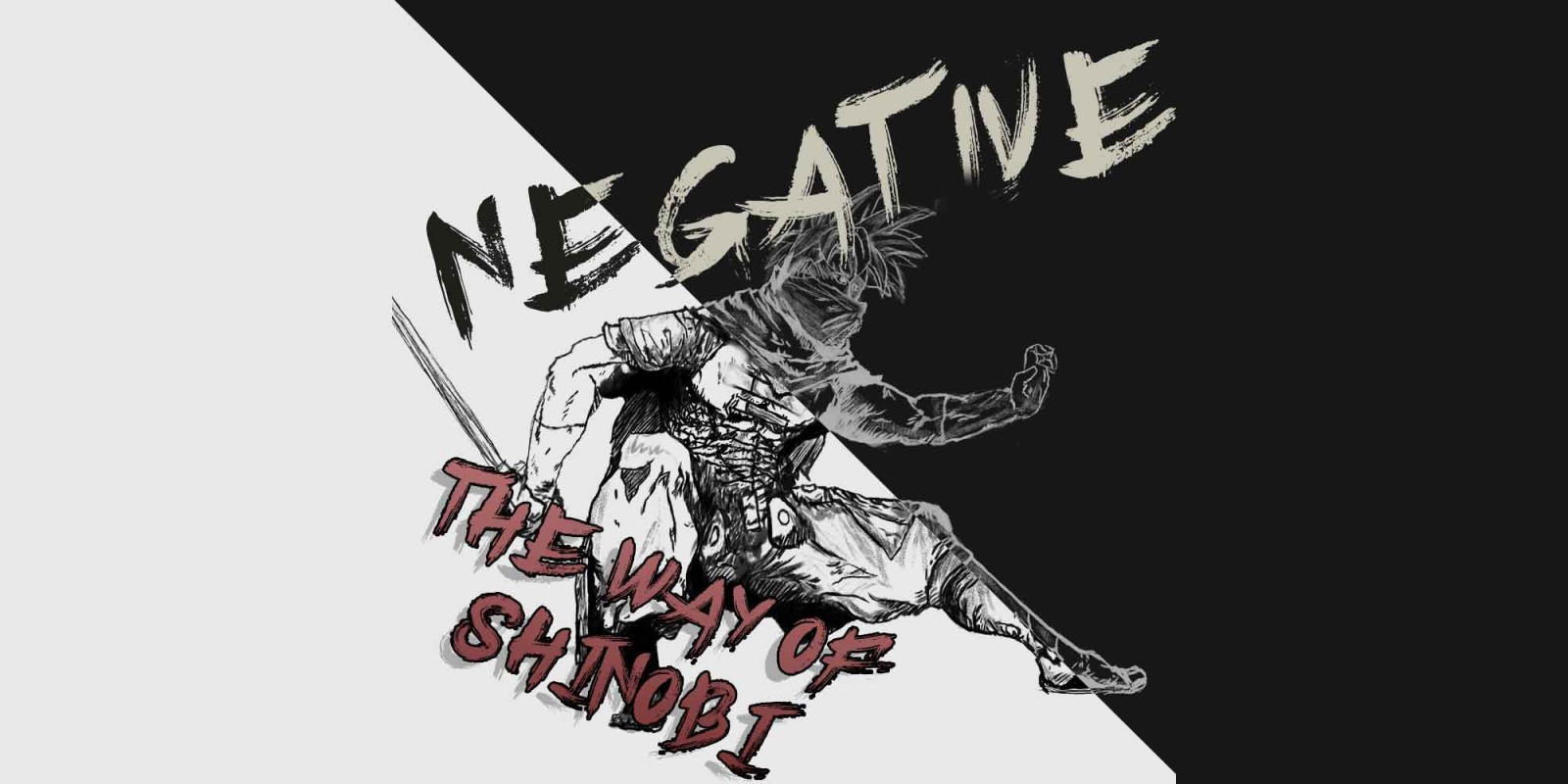 Negative: The Way of Shinobi