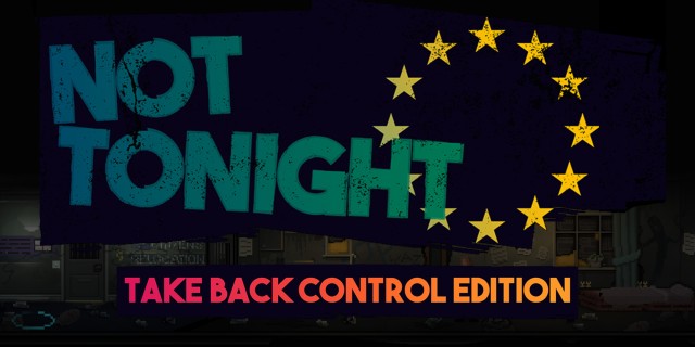 Image de Not Tonight: Take Back Control Edition