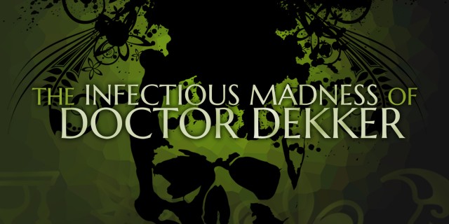 Image de The Infectious Madness of Doctor Dekker
