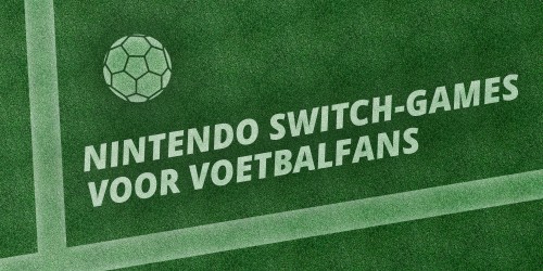 Nintendo Switch-games voor voetbalfans