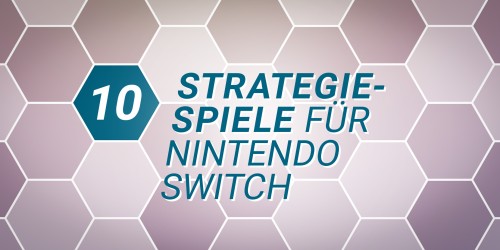 Diese 10 Strategiespiele für Nintendo Switch stellen dein taktisches Können auf die Probe