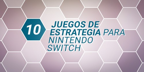 10 juegos de estrategia para Nintendo Switch que pondrán a prueba tus dotes tácticas