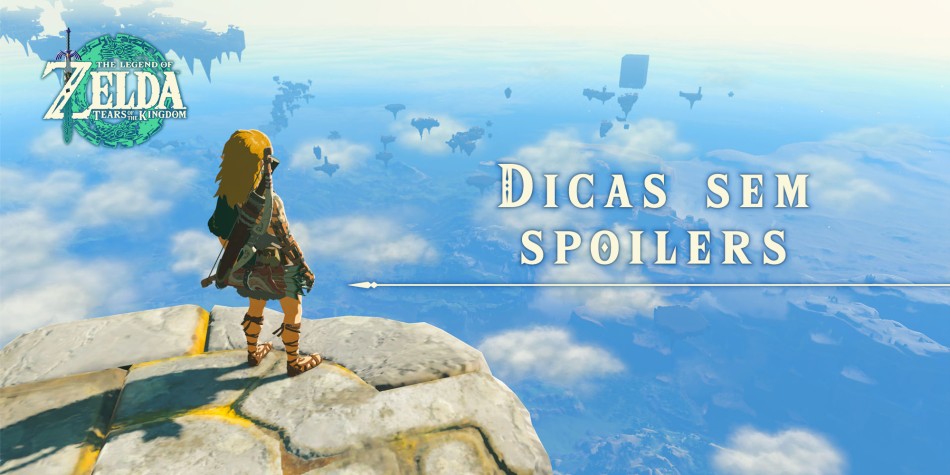 Descobre 12 dicas (sem spoilers!) para a tua aventura em The Legend of Zelda: Tears of the Kingdom