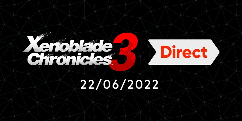 Xenoblade Chronicles 3 Direct – June 22nd, 2022