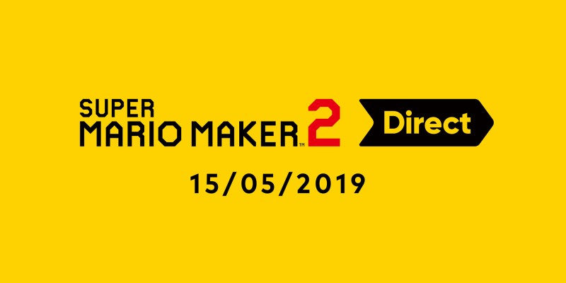 Super Mario Maker 2 Direct – May 15th, 2019