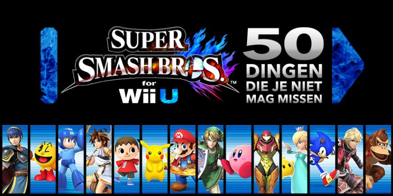 Super Smash Bros. for Wii U: 50 dingen die je niet mag missen