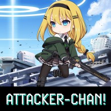 Attacker-chan!
