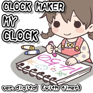 Clock Maker : My Clock - ver. digital (with timer)