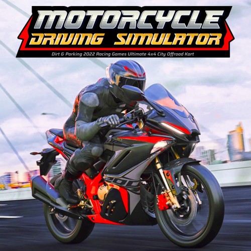 Motorcycle Driving Simulator-Dirt & Parking 2022 Racing Games Ultimate 4x4 City Offroad Kart switch box art