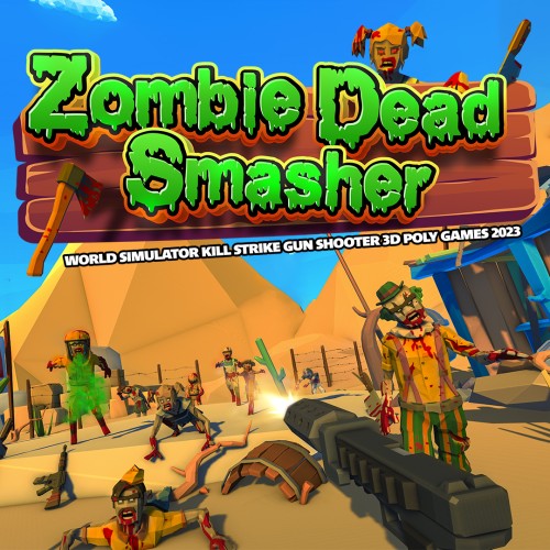 0-cheats-for-zombie-dead-smasher-world-simulator-kill-strike-gun-shooter-3d-poly-games-2023