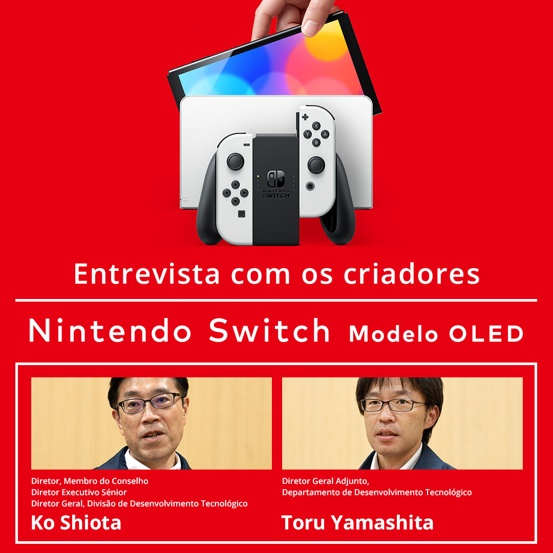 Entrevista com os criadores – parte 2: Nintendo Switch – Modelo OLED