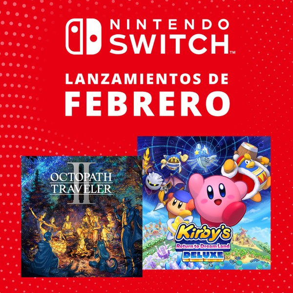 Próximos juegos para Nintendo Switch – Febrero de 2023