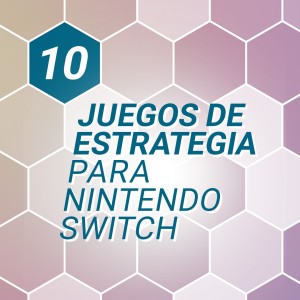 10 juegos de estrategia para Nintendo Switch que pondrán a prueba tus dotes tácticas