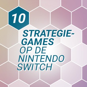 10 strategiegames die jouw tactische vaardigheden testen op de Nintendo Switch