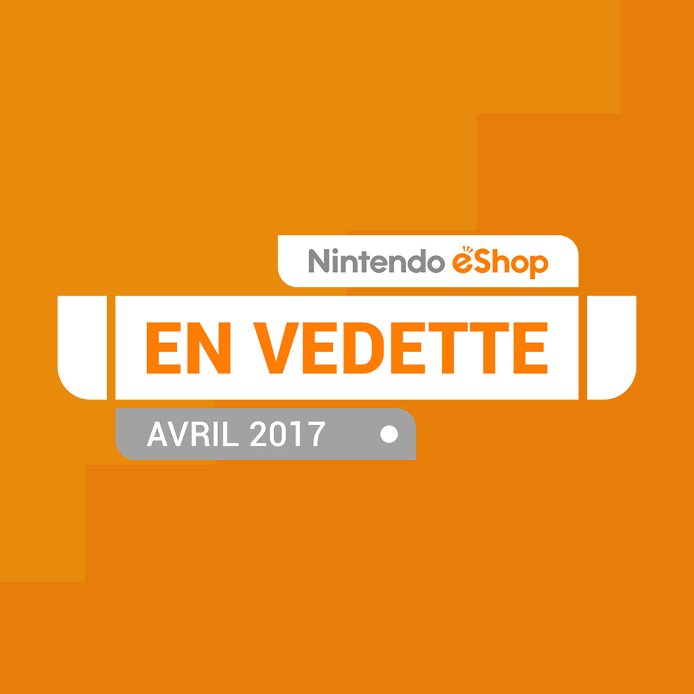 Le meilleur du Nintendo eShop de la Nintendo Switch : avril 2017